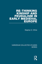 Re-Thinking Kinship and Feudalism in Early Medieval Europe book cover