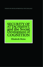 Security of Attachment and the Social Development of Cognition book cover
