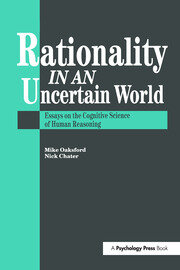 Rationality In An Uncertain World: Essays In The Cognitive Science Of Human Understanding book cover