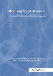 Resolving Social Dilemmas: Dynamic, Structural, and Intergroup Aspects book cover