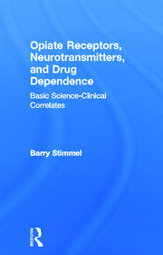 Opiate Receptors, Neurotransmitters, and Drug Dependence: Basic Science-Clinical Correlates book cover