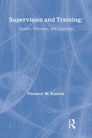 Supervision and Training: Models, Dilemmas, and Challenges book cover