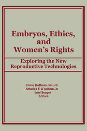 Embryos, Ethics, and Women's Rights: Exploring the New Reproductive Technologies book cover