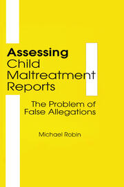 Assessing Child Maltreatment Reports: The Problem of False Allegations book cover