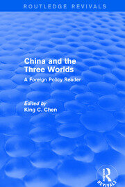 China and the Three Worlds: A Foreign Policy Reader: A Foreign Policy Reader book cover