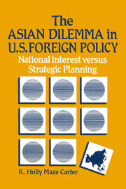 The Asian Dilemma in United States Foreign Policy: National Interest Versus Strategic Planning book cover