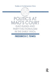Politics at Mao's Court: Gao Gang and Party Factionalism in the Early 1950s book cover