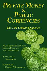 Private Money and Public Currencies: The Sixteenth Century Challenge: The Sixteenth Century Challenge book cover