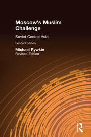 Moscow's Muslim Challenge: Soviet Central Asia book cover