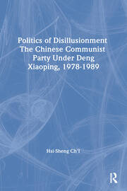 Politics of Disillusionment: Chinese Communist Party Under Deng Xiaoping, 1978-89 book cover