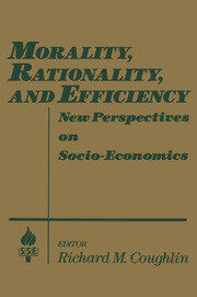 Morality, Rationality and Efficiency: New Perspectives on Socio-economics book cover