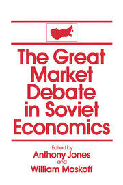 The Great Market Debate in Soviet Economics: An Anthology: An Anthology book cover