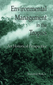 Environmental Management in the Tropics: An Historical Perspective book cover