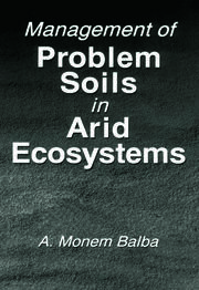 Management of Problem Soils in Arid Ecosystems book cover