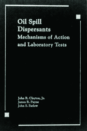 Oil Spill Dispersants: Mechanisms of Action and Laboratory Tests book cover