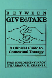 Between Give And Take: A Clinical Guide To Contextual Therapy book cover