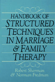 Handbook Of Structured Techniques In Marriage And Family Therapy book cover