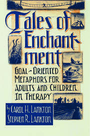 Tales Of Enchantment: Goal-Oriented Metaphors For Adults And Children In Therapy book cover