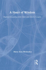 A Heart Of Wisdom: Marital Counseling With Older & Elderly Couples book cover