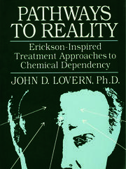 Pathways To Reality: Erickson-Inspired Treatment Aproaches To Chemical dependency book cover