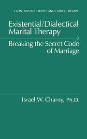 Existential/Dialectical Marital Therapy: Breaking The Secret Code Of Marriage book cover