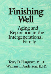 Finishing Well: Aging And Reparation In The Intergenerational Family book cover