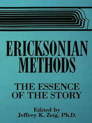 Ericksonian Methods: The Essence Of The Story book cover