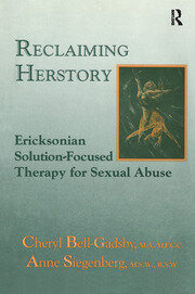 Reclaiming Herstory: Ericksonian Solution-Focused Therapy For Sexual Abuse book cover