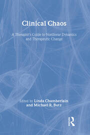 Clinical Chaos: A Therapist's Guide To Non-Linear Dynamics And Therapeutic Change book cover