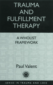 Trauma and Fulfillment Therapy: A Wholist Framework: Pathways to Fulfillment book cover
