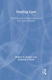 Sharing Care: The Integration of Family Approaches with Child Treatment book cover