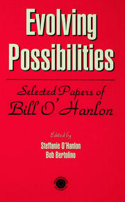 Evolving Possibilities: Selected Works of Bill O'Hanlon book cover