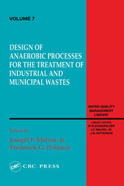 Design of Anaerobic Processes for Treatment of Industrial and Muncipal Waste, Volume VII book cover