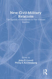 New Civil-Military Relations: The Agonies of Adjustment to Post-Vietnam Realities book cover