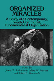 Organized Miracles: Study of a Contemporary Youth Communal Fundamentalist Organization book cover
