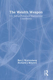 The Wealth Weapon: U.S. Foreign Policy and Multinational Corporations book cover