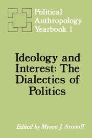 Ideology and Interest: The Dialectics of Politics book cover