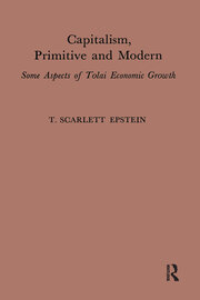 Capitalism, Primitive and Modern: Some Aspects of Tolai Economic Growth book cover