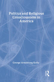 Politics and Religious Consciousness in America book cover