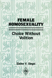 Female Homosexuality: Choice Without Volition book cover