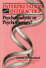 Interpretation and Interaction: Psychoanalysis or Psychotherapy? book cover