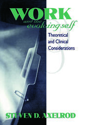 Work and the Evolving Self: Theoretical and Clinical Considerations book cover