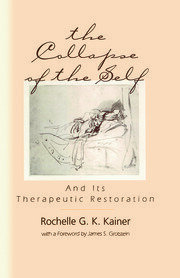 The Collapse of the Self and Its Therapeutic Restoration book cover
