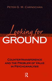 Looking for Ground: Countertransference and the Problem of Value in Psychoanalysis book cover