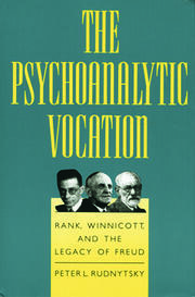 The Psychoanalytic Vocation: Rank, Winnicott, and the Legacy of Freud book cover