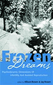 Frozen Dreams: Psychodynamic Dimensions of Infertility and Assisted Reproduction book cover