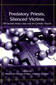 Predatory Priests, Silenced Victims: The Sexual Abuse Crisis and the Catholic Church book cover