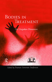 Bodies In Treatment: The Unspoken Dimension book cover