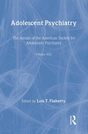 Adolescent Psychiatry, V. 30: The Annals of the American Society for Adolescent Psychiatry book cover