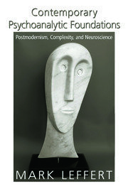 Contemporary Psychoanalytic Foundations: Postmodernism, Complexity, and Neuroscience book cover